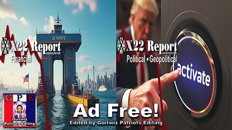 X22 Report-3446-Trump To Place Tariff On All Not Using USD-Fake News Backtracks Fake Polls-Ad Free!