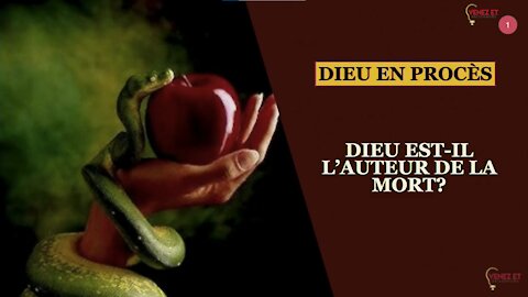 DIEU EN PROCÈS - DIEU EST-IL L’AUTEUR DE LA MORT