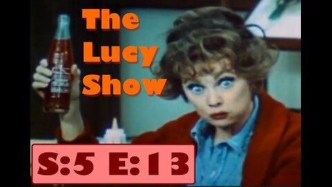 The Lucy Show - Lucy and the Efficiency Expert - S5E13