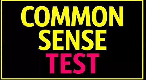 Common Sense Test That 90% of People Fail