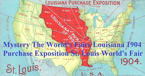 Mystery The World's Fairs​ Louisiana 1904 Purchase Exposition St. Louis World's Fair