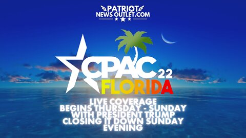 LIVE REPLAY: CPAC 2022, Orlando Florida. Day 1, Hr. 3