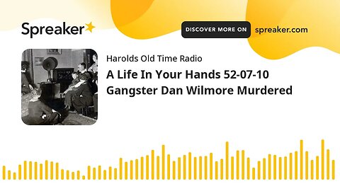 A Life In Your Hands 52-07-10 Gangster Dan Wilmore Murdered