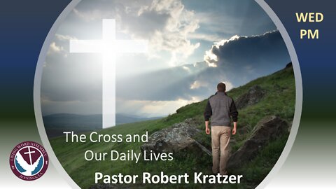 (06/09/21) The Cross and Our Daily Lives #6