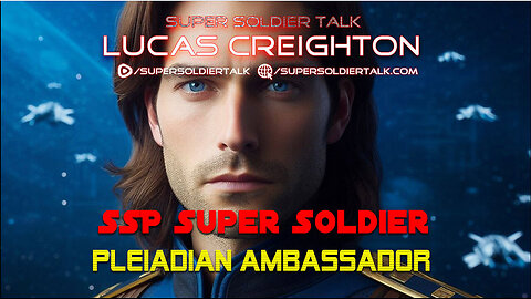 Super Soldier Talk - Lucas Creighton – Secret Space Program Super Soldier