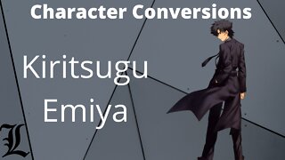 Character Conversions - Kiritsugu Emiya