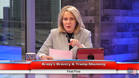 Brady’s Bravery & Trump-Shunning | First Five 2.8.21