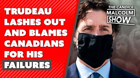 Trudeau lashes out and blames Canadians for his failures