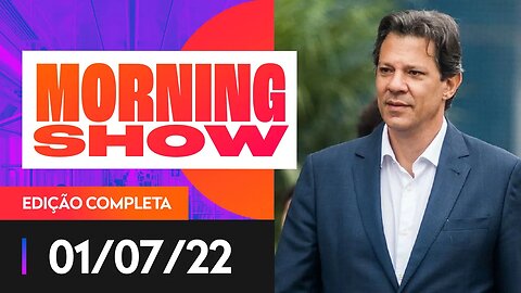 DATAFOLHA: HADDAD LIDERA PESQUISA - MORNING SHOW - 01/07/22