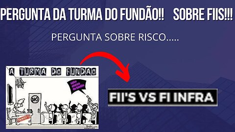 PERGUNTA.....Qual ativo é mais arriscado ? #fiis OU #FIINFRA ?