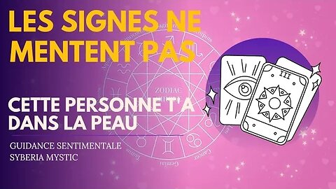 💖 LES SIGNES NE MENTENT PAS, CETTE PERSONNE T'A DANS LA PEAU 🔮 #tarotsentimental #tiragesentimental