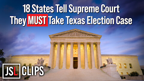 18 States Tell Supreme Court They MUST Take Texas Election Case