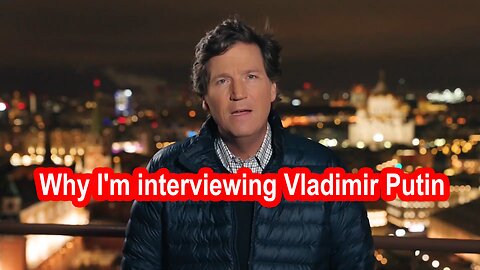 Why I'm interviewing Vladimir Putin