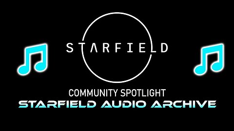 COMMUNITY SPOTLIGHT: STARFIELD AUDIO ARCHIVE