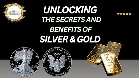 Unlocking the Secrets And Benefits of Silver And Gold