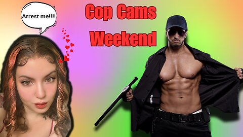 Cop Cams Weekend -1