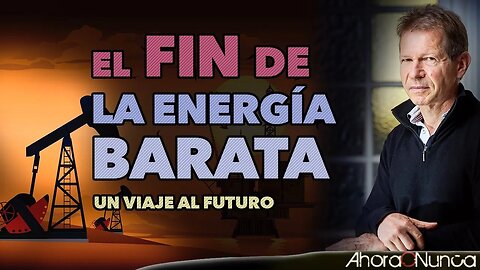 El fin de la energía barata | Un viaje al 2050 | La era de trabajar más por menos empieza