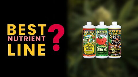 Is FoxFarm the Best Nutrient Line?