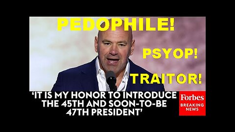 UFC MMA Psyop Traitor Dana White Introduces Pedophile Donald Trump At The RNC!