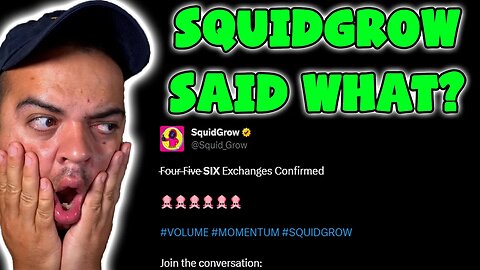 Squidgrow Said THIS! SQUIDGROW 6 NEW EXCHANGES SOON! SGX is MASSIVE!