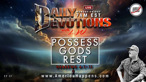 POSSESS GOD's REST - Daily Devotions w/ LW