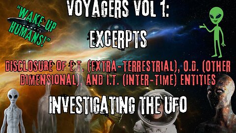 Investigating the UFO | Excerpts From Voyagers Vol. 1