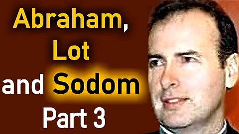 Abraham, Lot and Sodom Part 3 - Kenneth Stewart Sermon (Genesis 13:10)