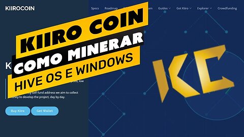 ⛏️💰 COMO MINERAR A MOEDA KIIROCOIN (KIIRO) - PASSO A PASSO - HIVE OS E WINDOWS