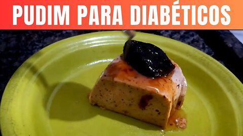 Receita deliciosa de pudim para diabéticos sem açúcar e fácil de fazer.