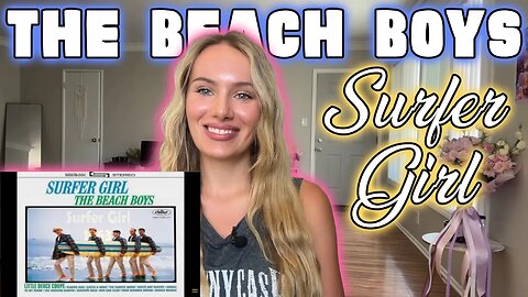 The Beach Boys-Surfer Girl! Russian Girl's First Time Hearing!