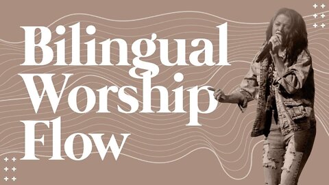 Bilingual Worship -prophetic flow!