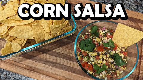 Homemade Corn Salsa You Have To Try This Summer!! | The Neighbors Kitchen