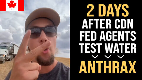 Anthrax outbreak 2 days after CDN fed water "testing" on farms in Saskatchewan, Canada