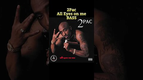 2pac All Eyes on me bass