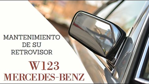 Mercedes Benz W123 - Mantenimiento del retrovisor espejo tutorial