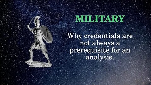 MIlitary Affairs Why credentials are not always a prerequisite for an analysis