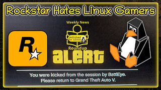 Rockstar Hates Linux Gamers | Weekly News Roundup