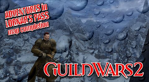 GUILD WARS 2 0014 Mor Tah Meth ADVENTURES in LORNAR'S PASS