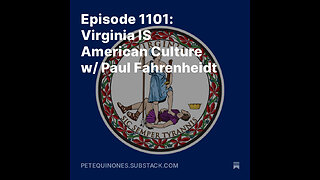 Episode 1101: Virginia IS American Culture w/ Paul Fahrenheidt