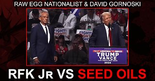 RFK Jr vs Seed Oils w/ Raw Egg Nationalist