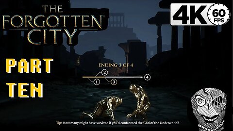 (PART 10) [Ending 3 of 4] The Forgotten City 4k