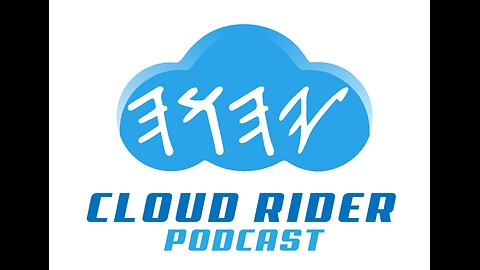 Cloud Rider Podcast- When I walk through the valley of the shadow of death, I FEAR NO EVIL