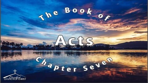 Acts Chapter 7 (2 of 2)