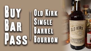 Old Kirk Single Barrel Bourbon: BUY, BAR, or PASS?