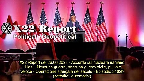 Report Del 26-06-2023, Accordo Sul Nucleare Iraniano, Nessuna Guerra, Stangata Del Secolo, Sub Ita