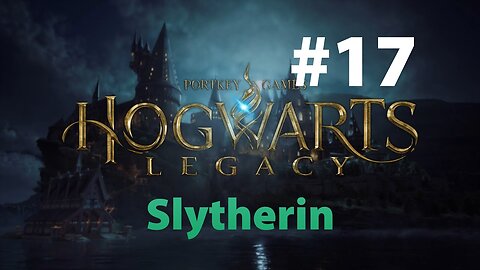 Hogwarts Legacy Slytherin Part 17