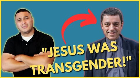 Priest Says Jesus was TRANSGENDER!