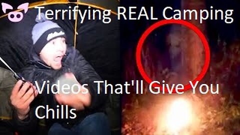 Terrifying REAL Camping Videos That'll Give You Chills