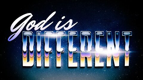 God Is Different • 3/29/23