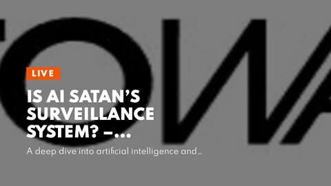 Is AI Satan’s Surveillance System? – Exclusive Report